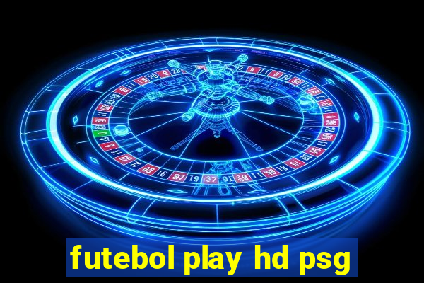 futebol play hd psg